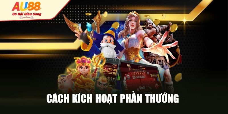 Cách kích hoạt phần thưởng