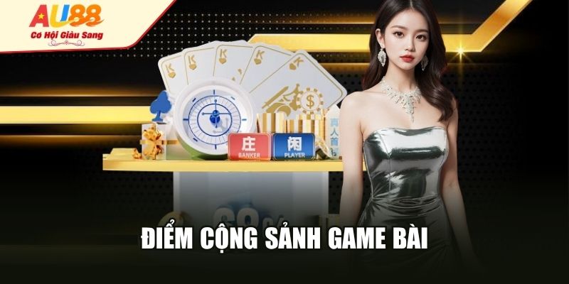 Điểm cộng sảnh game bài
